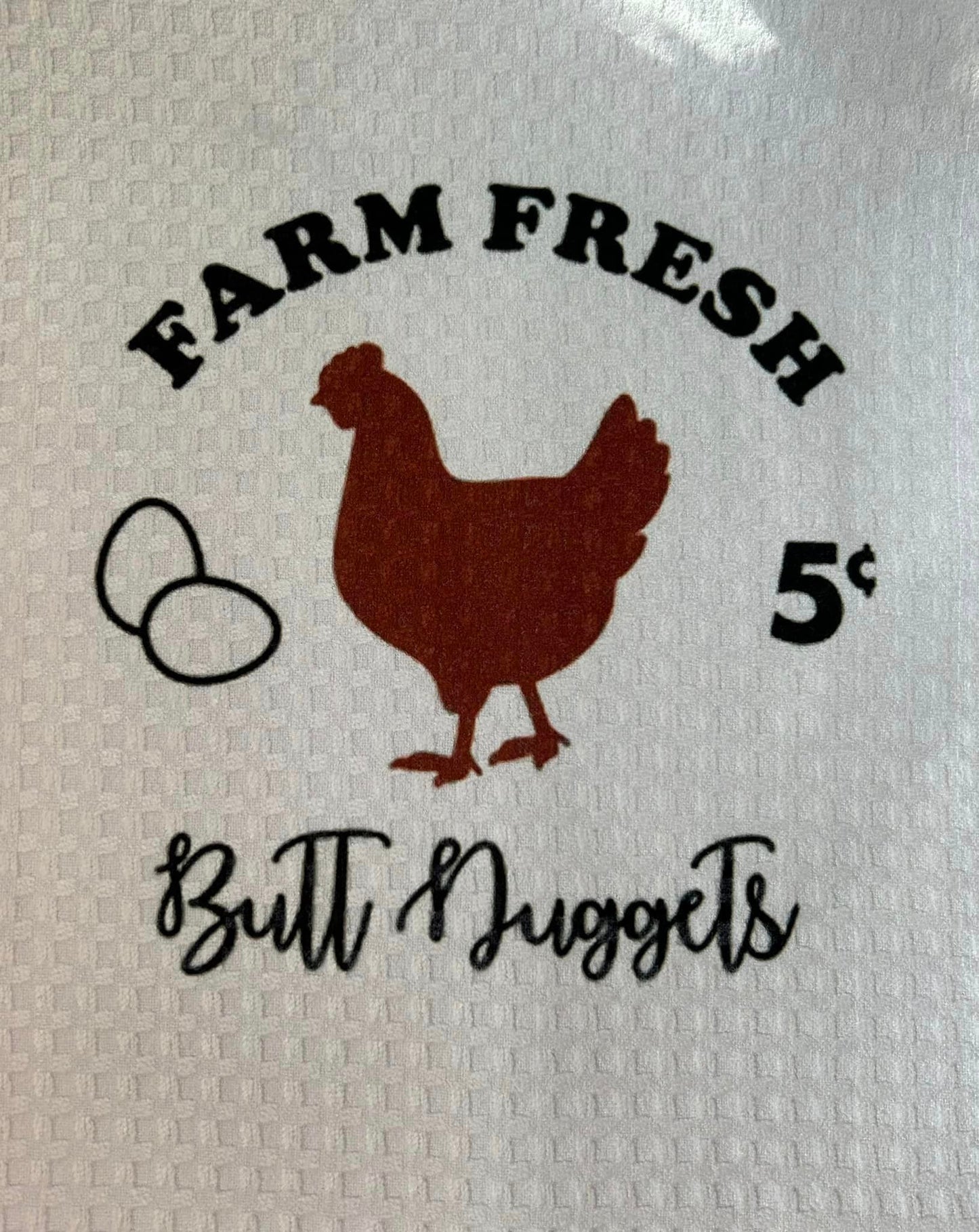 Farm fresh butt nuggets - Towel