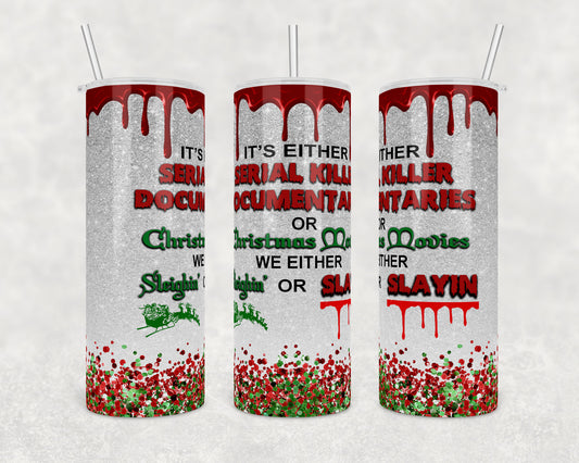 Serial killer documentaries or Christmas movies! 20oz Tumbler