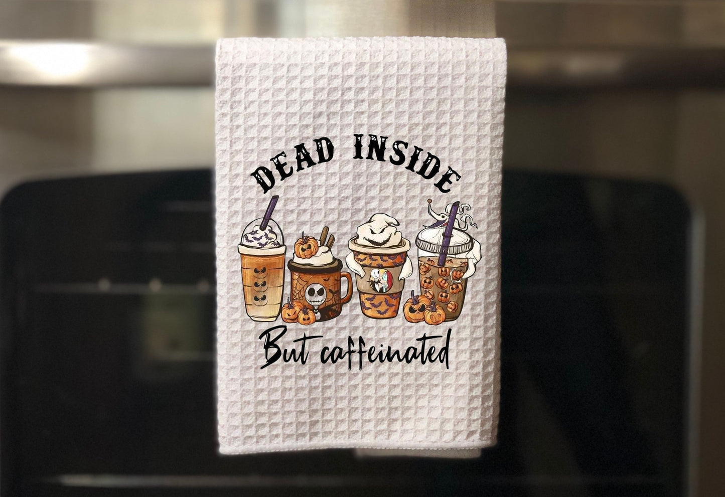 Dead inside but caffeinated, nightmare, coffee! Towel