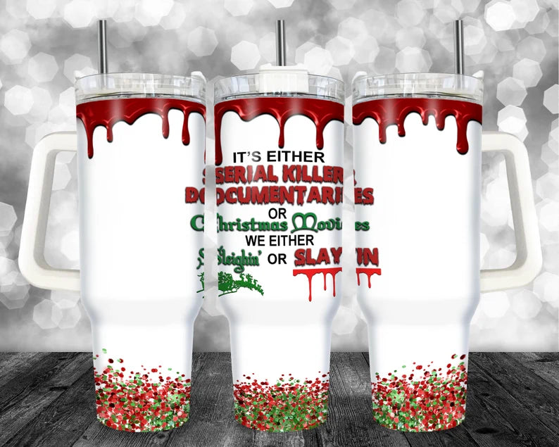 It's either Serial killer documentaries or Christmas movies! 40oz Tumbler
