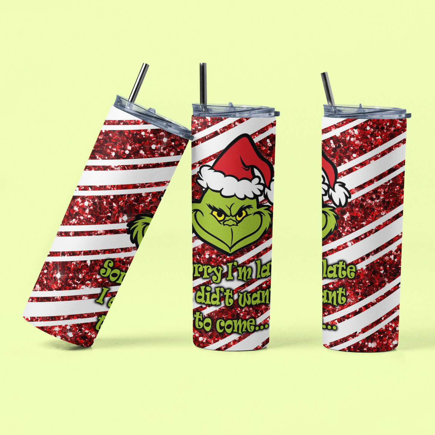 Grinch, I didn't want to come! 20oz Skinny Tumbler!