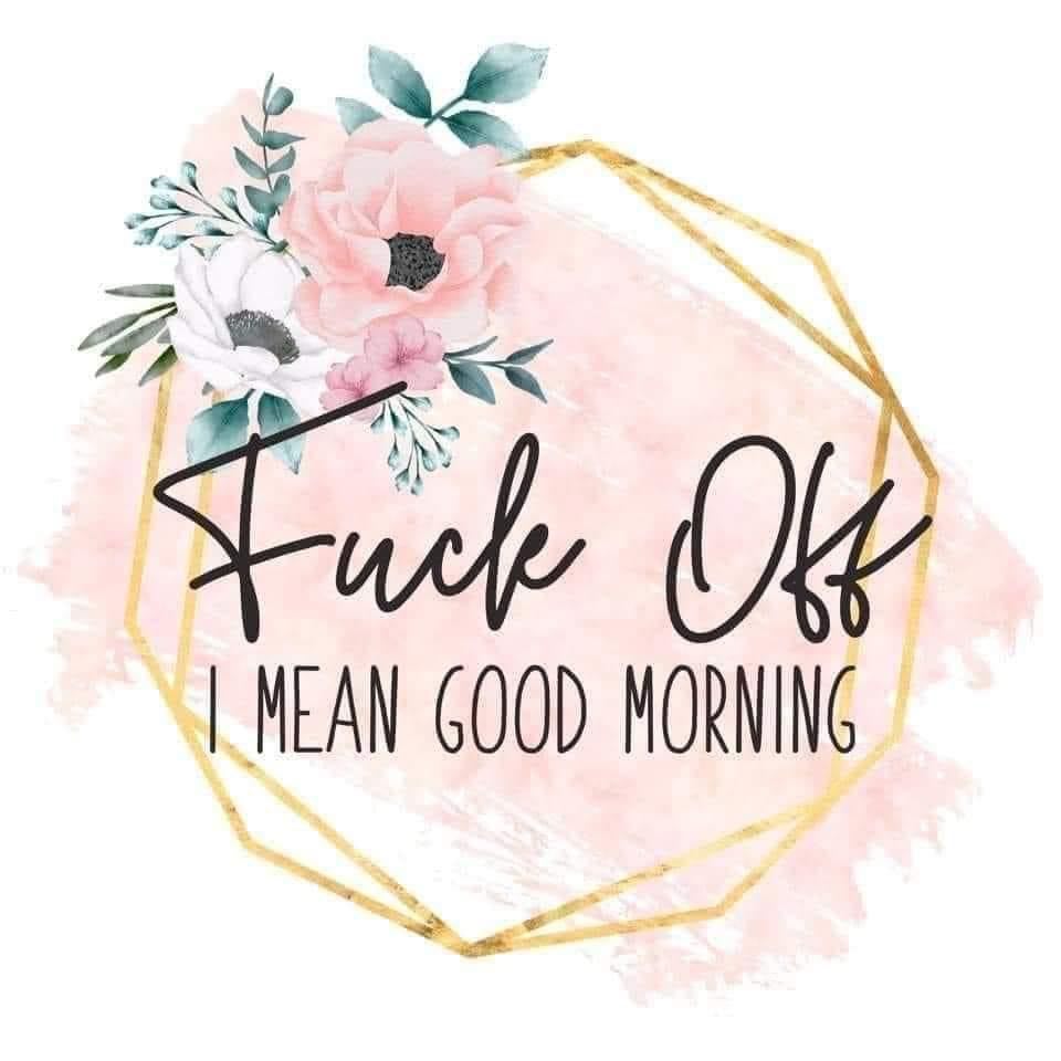 Fuck off I mean good morning - Coffee Mug