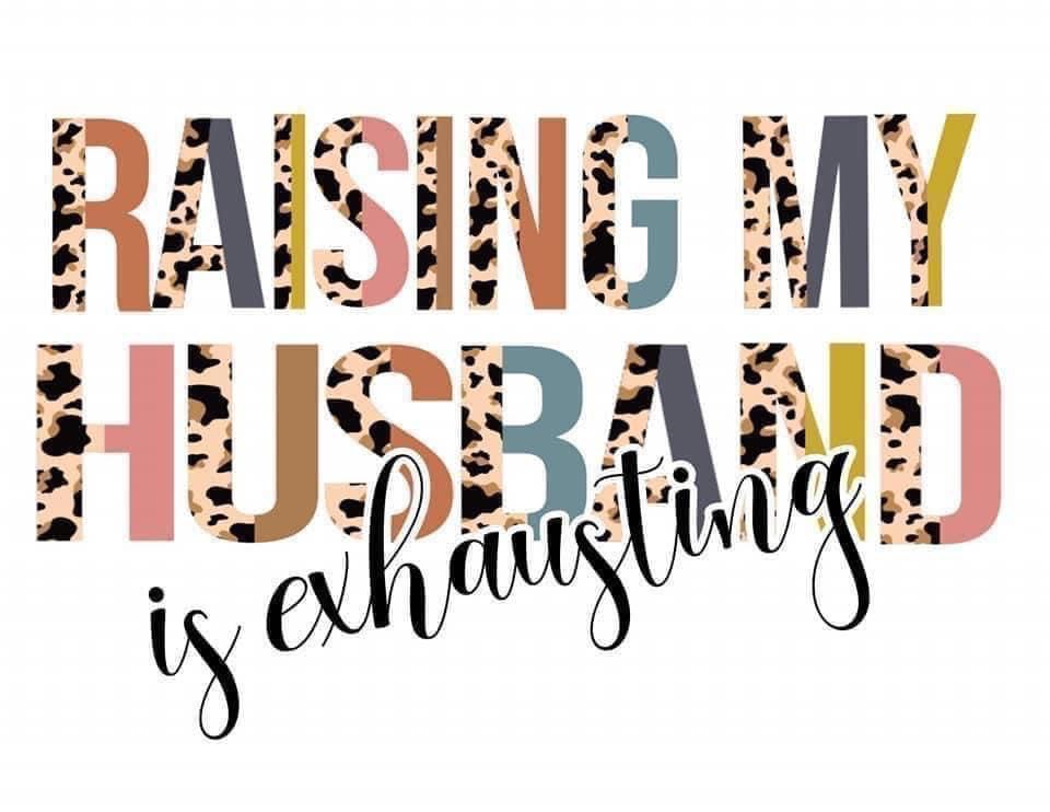 Raising my husband is exhausting - Coffee Mug