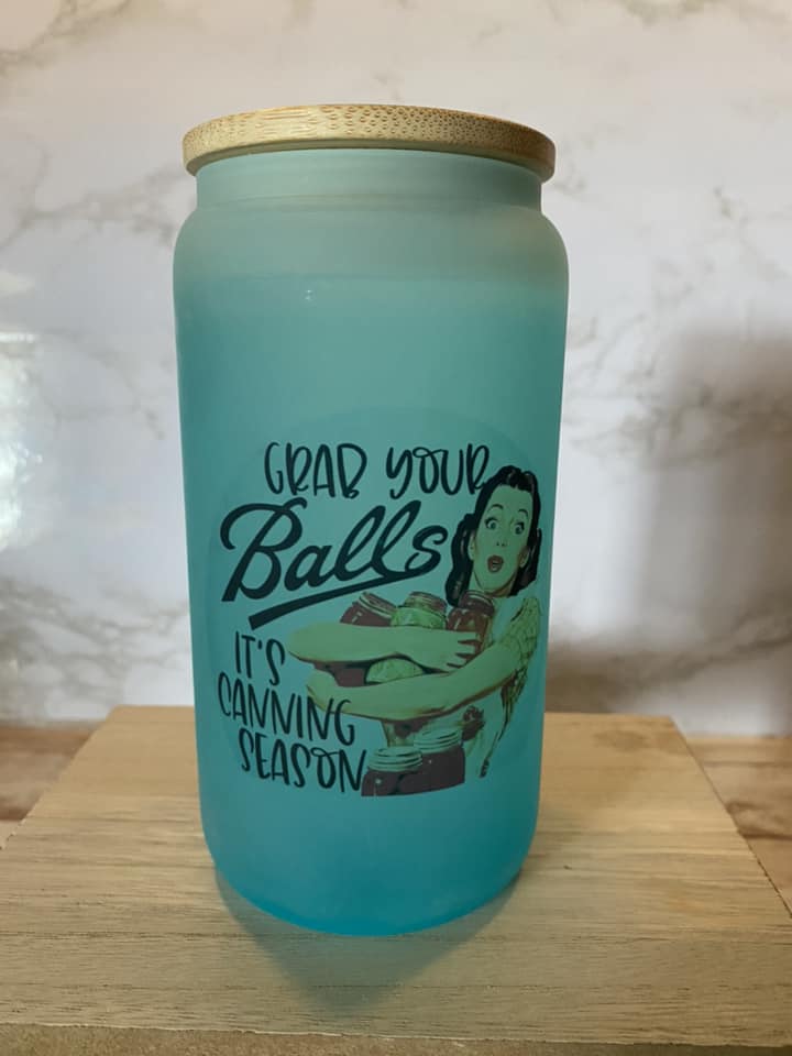 Grab your balls its canning season - Color Changing Frosted Glass Cup