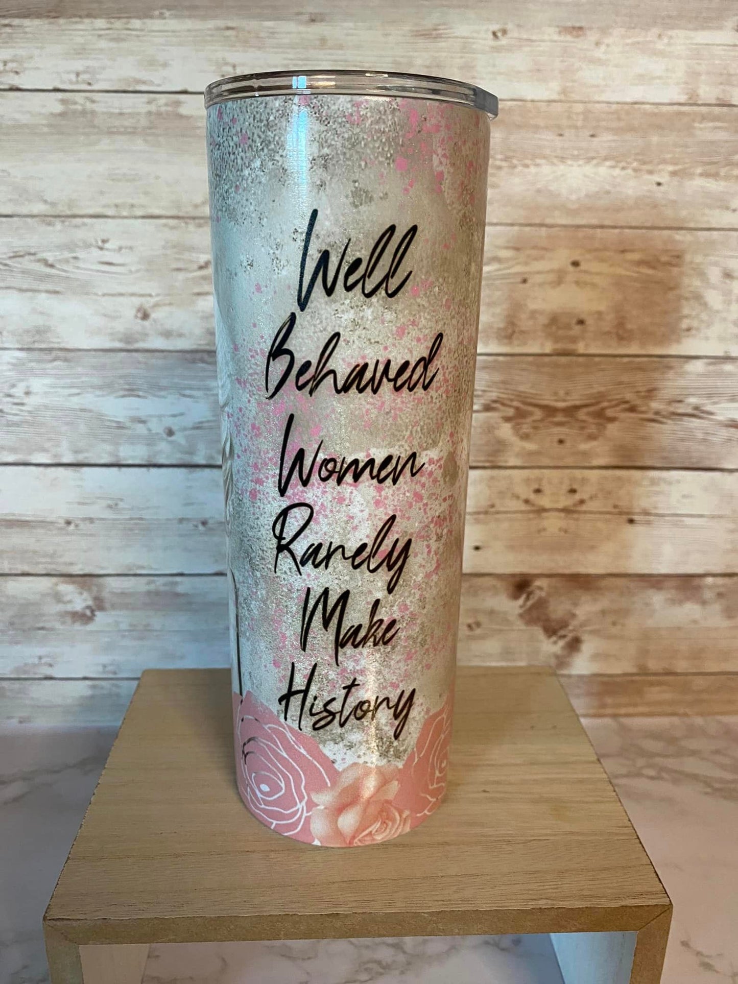 Well behaved women rarely make history - 20 oz Skinny Tumbler
