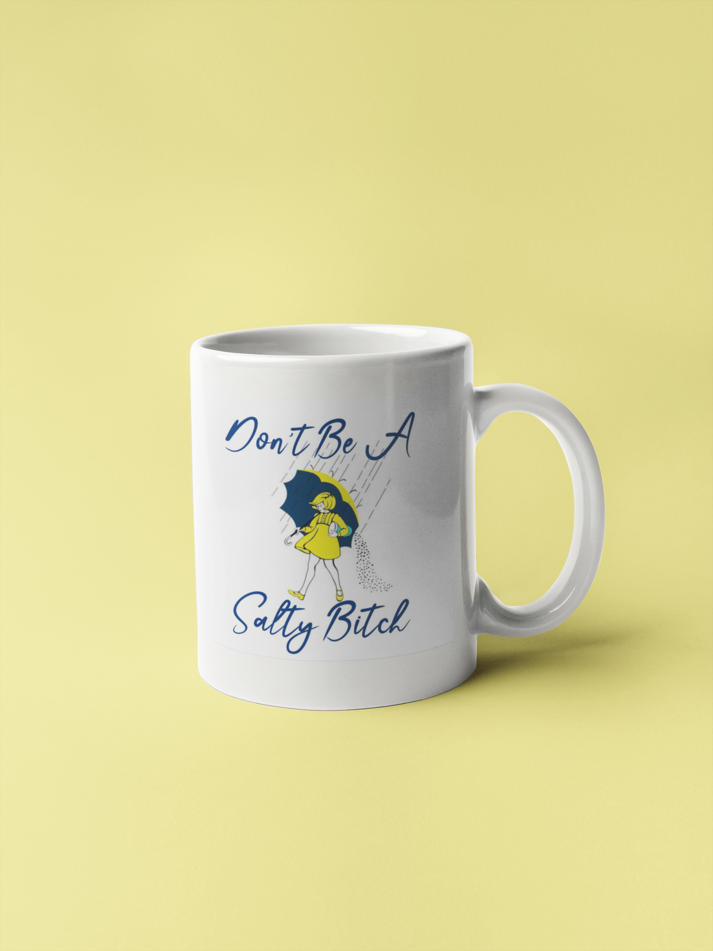 Don't be a salty bitch - Coffee Mug