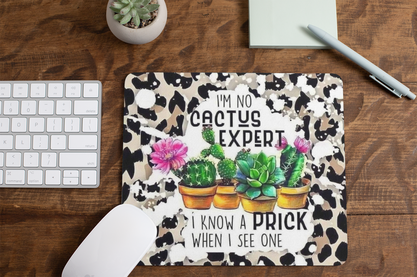 I'm no cactus expert but I know a prick when I see one - Mouse Pad