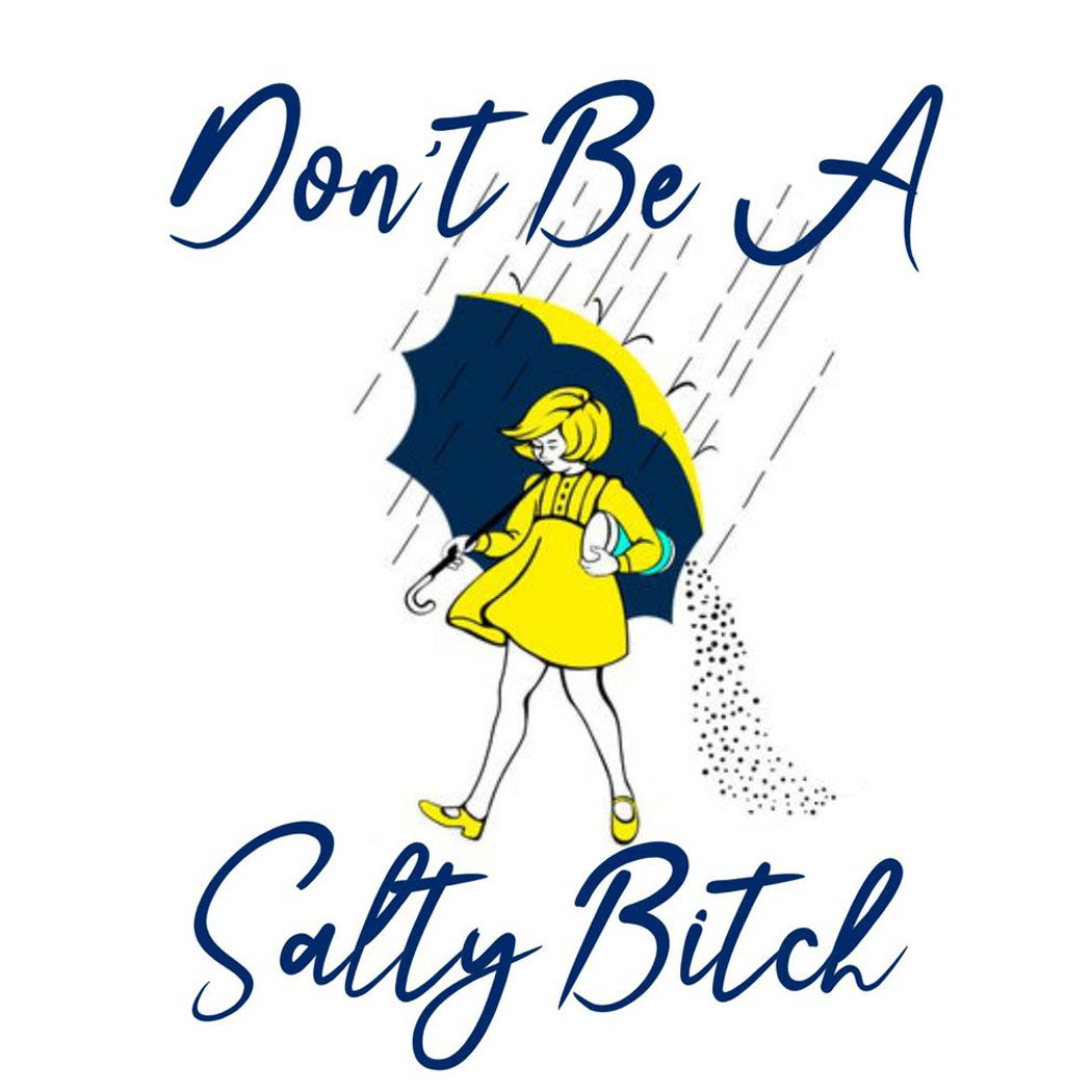Don't be a salty bitch - Coffee Mug