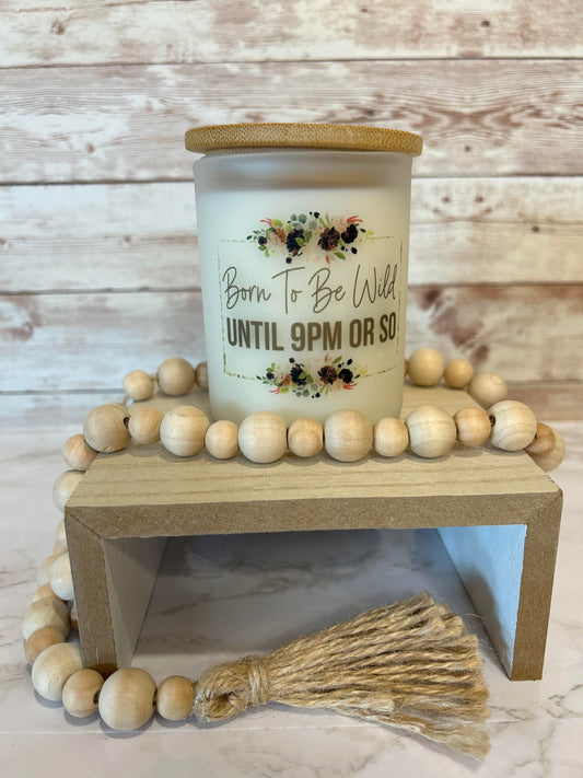 Born to be wild, until 9PM or so! Soy candle
