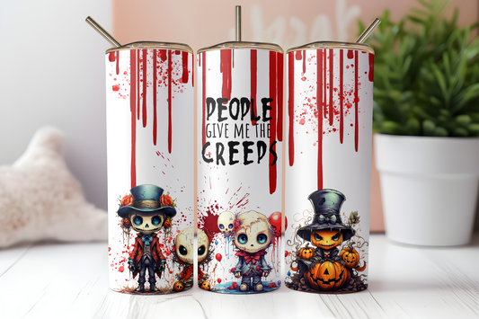 People give me the creeps - Glow in the dark 20oz Tumbler