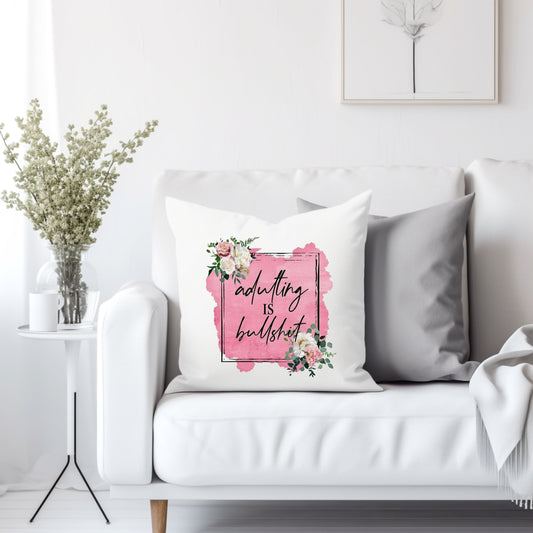 Adulting is bullshit pink with flowers - Throw Pillow Cover
