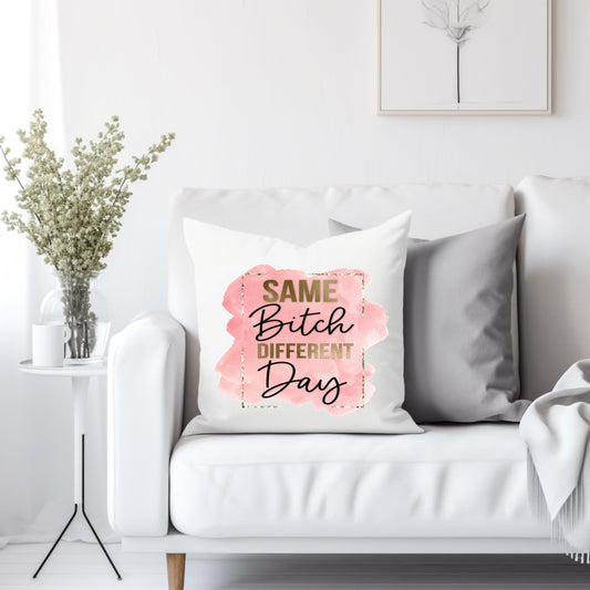 Same bitch different day - Throw Pillow Cover