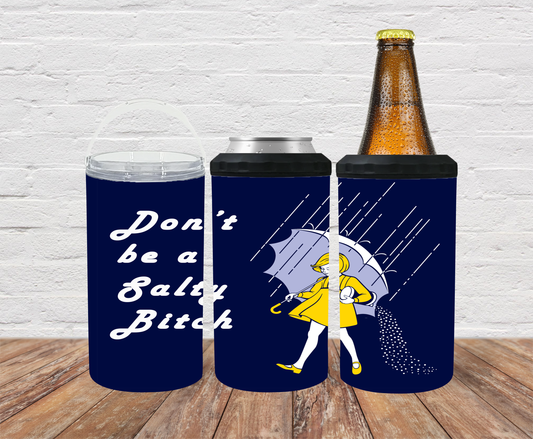 Don't be a salty bitch - Can Cooler