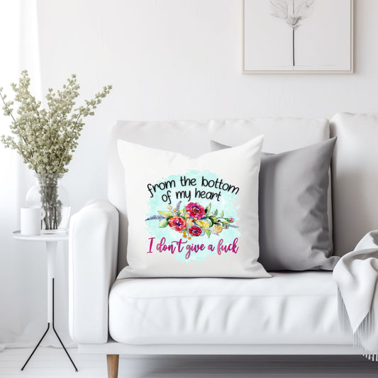 From the bottom of my heart, I don't give a fuck - Throw Pillow Cover