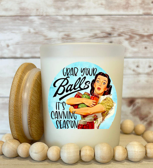 Grab your balls it's canning season Soy candle