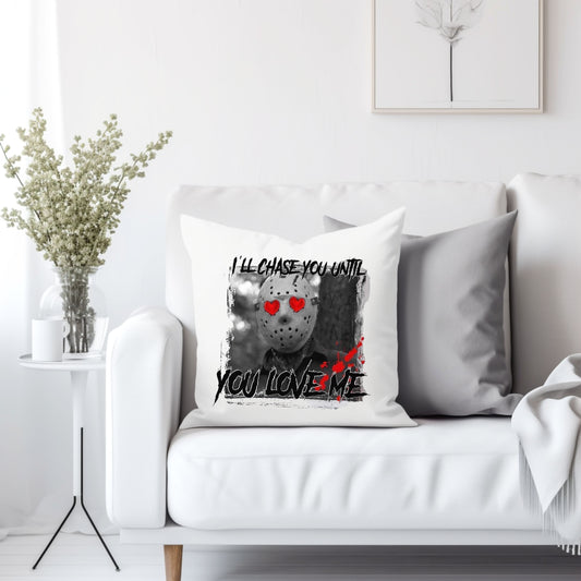 Jason I'll chase you until you love me - Throw Pillow Cover