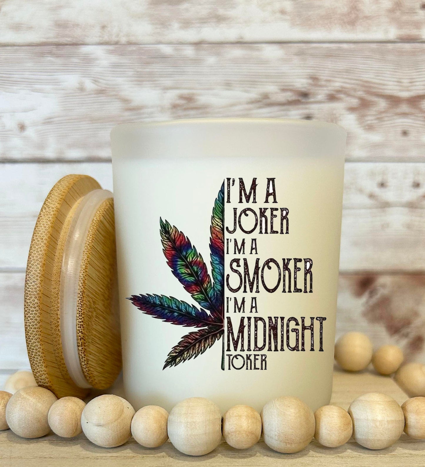 I'm a joker, I'm a smoker, I'm a midnight toker Soy candle