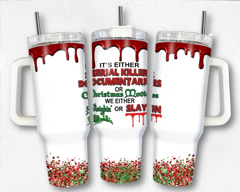 It's either Serial killer documentaries or Christmas movies! 40oz Tumbler
