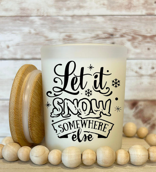 Let it snow - somewhere else! Soy candle