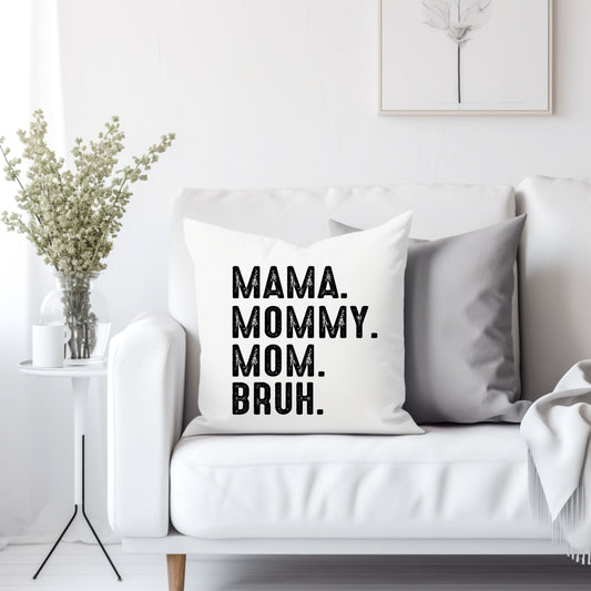 MAMA MOMMY MOM BRUH - Throw Pillow Cover