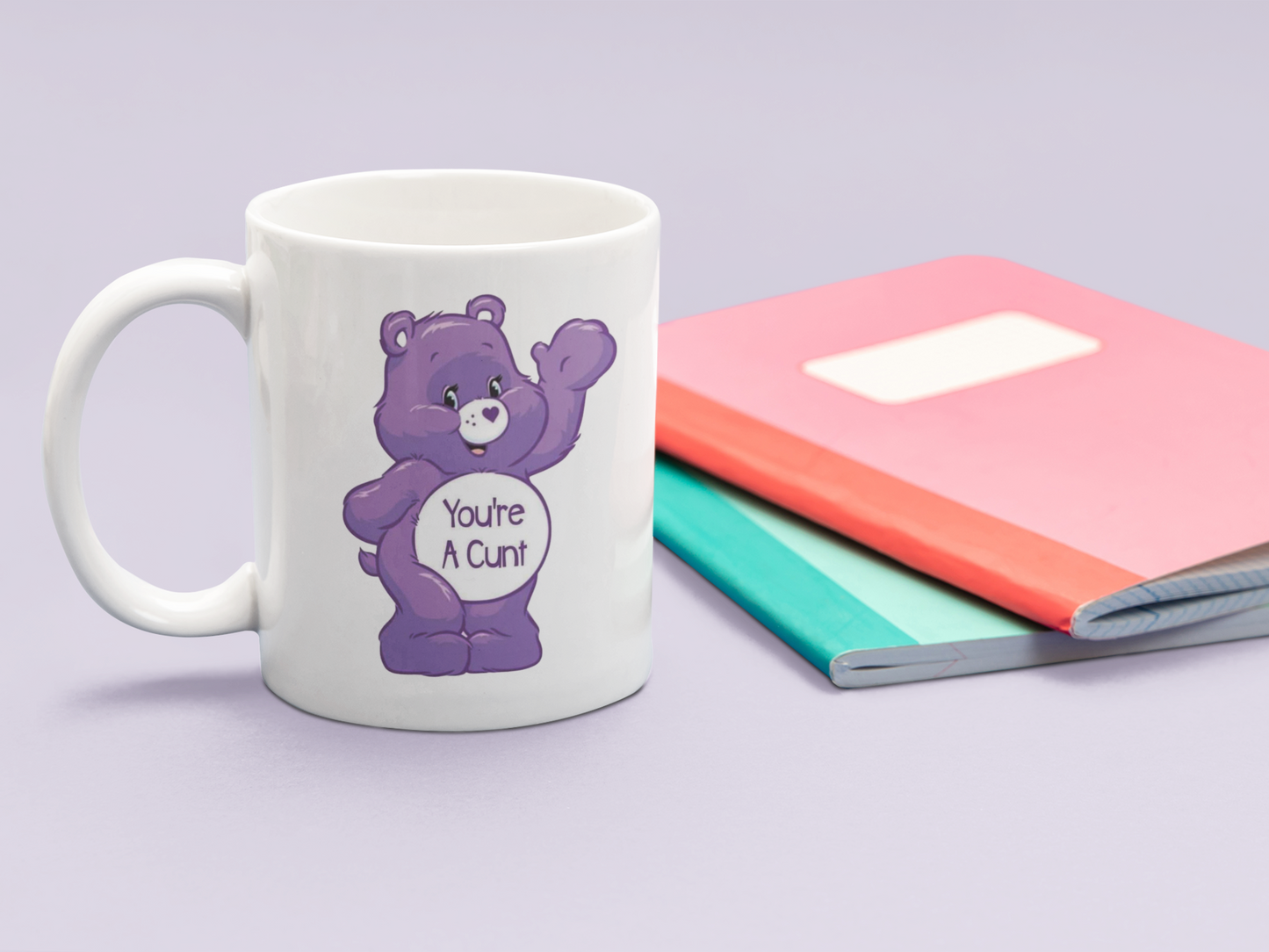 You're a cunt! Care Bear MUG