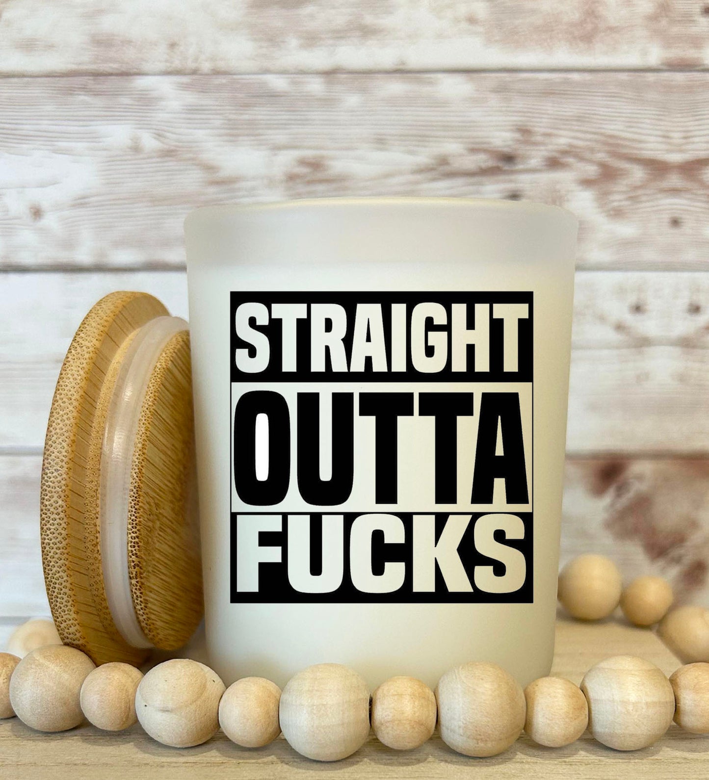 Straight outta fucks Soy candle