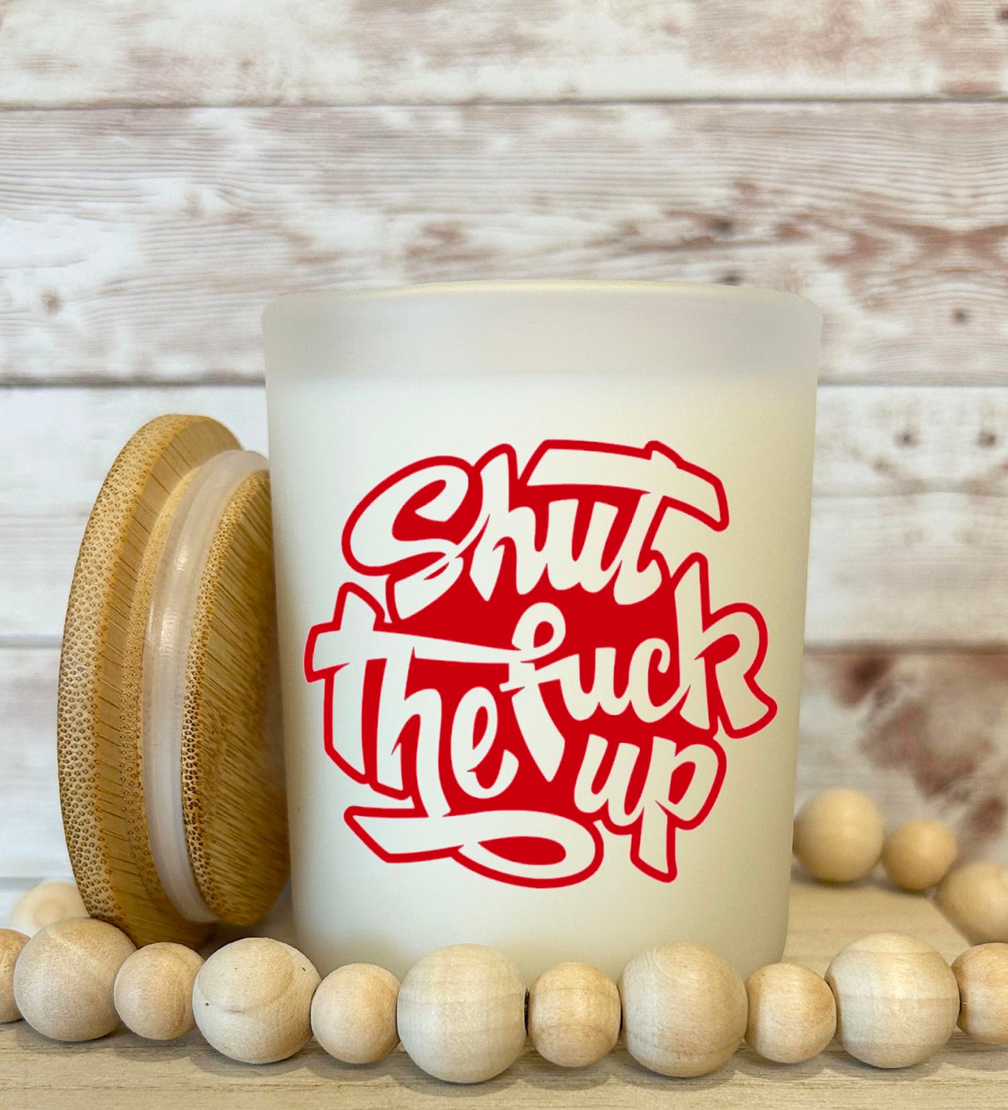 Shut the fuck up Soy candle