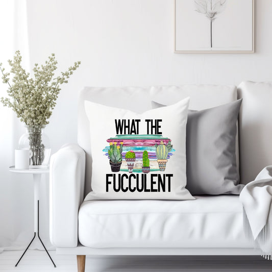 What the fucculent  - Throw Pillow Cover