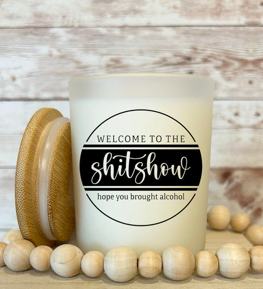 Welcome to the shitshow, hope you brought alcohol Soy candle