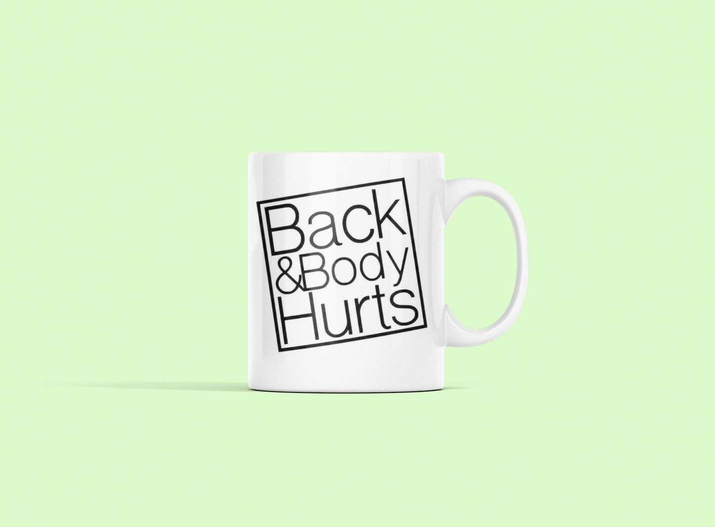 Back & Body Hurts - Coffee Mug