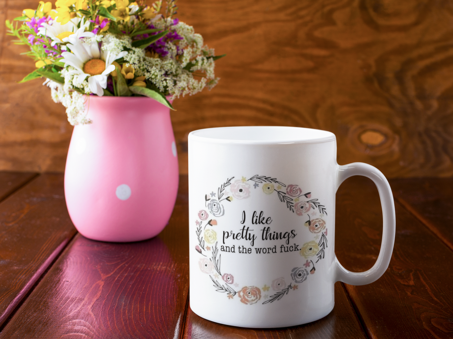 I like pretty things and the word fuck - Coffee Mug