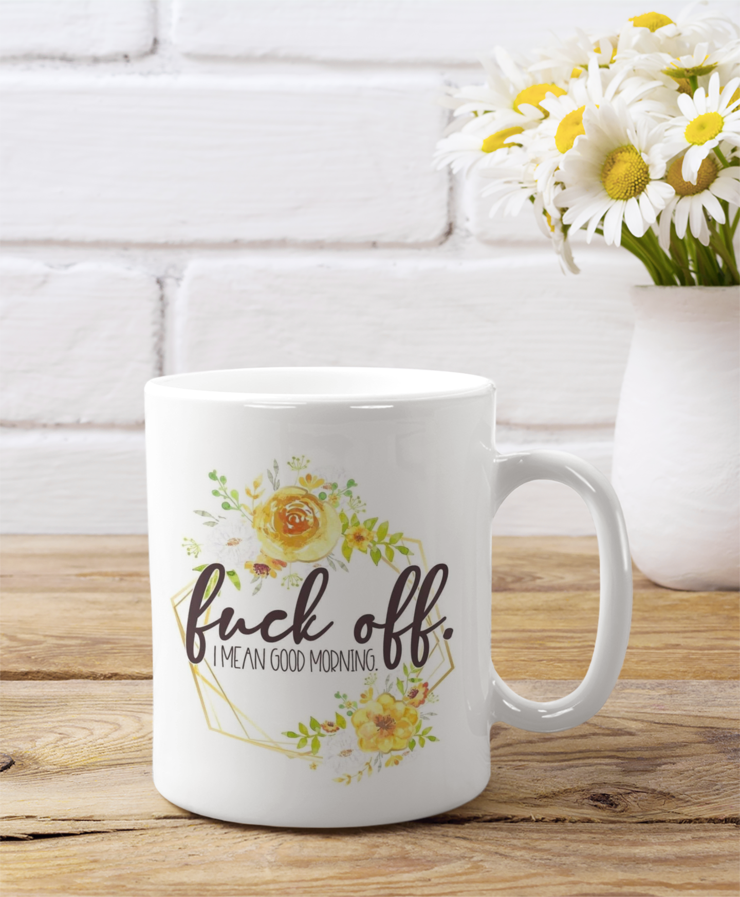 Fuck off I mean good morning yellow - Coffee Mug