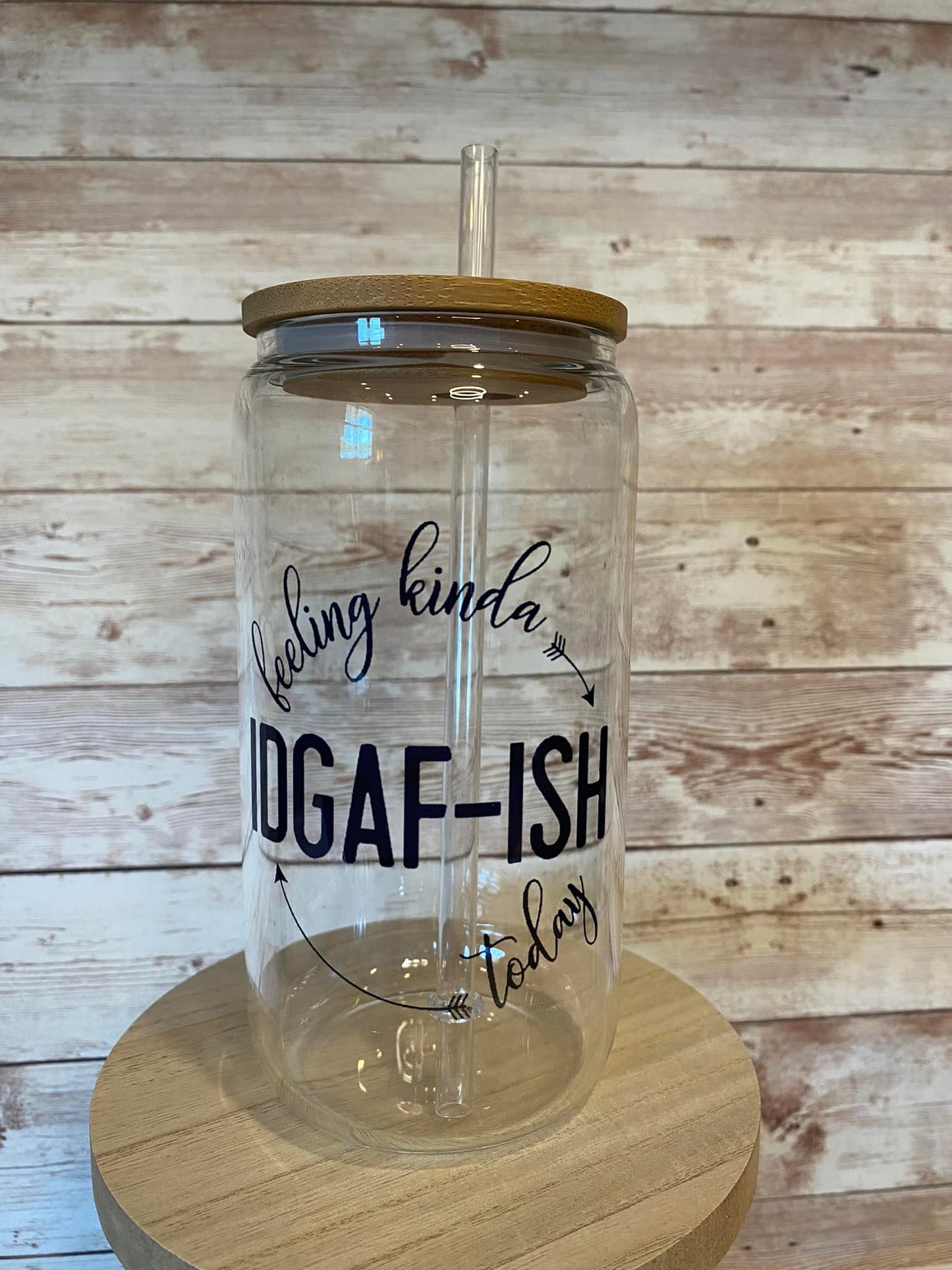 Feeling kinda IDGAF-ISH today - Clear Glass Cup