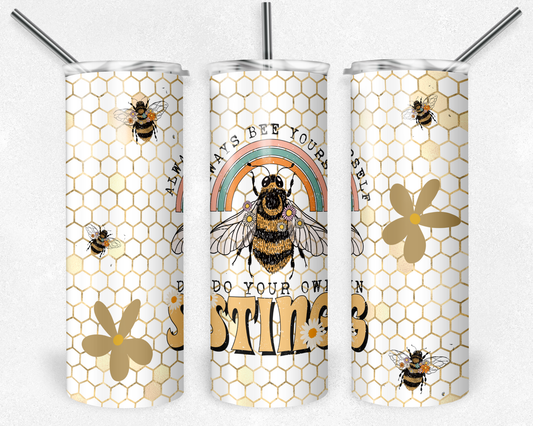 Always Bee Yourself and do your own sting - Skinny Tumbler