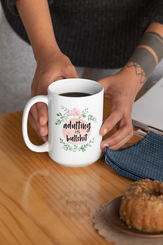Adulting is bullshit - Coffee Mug