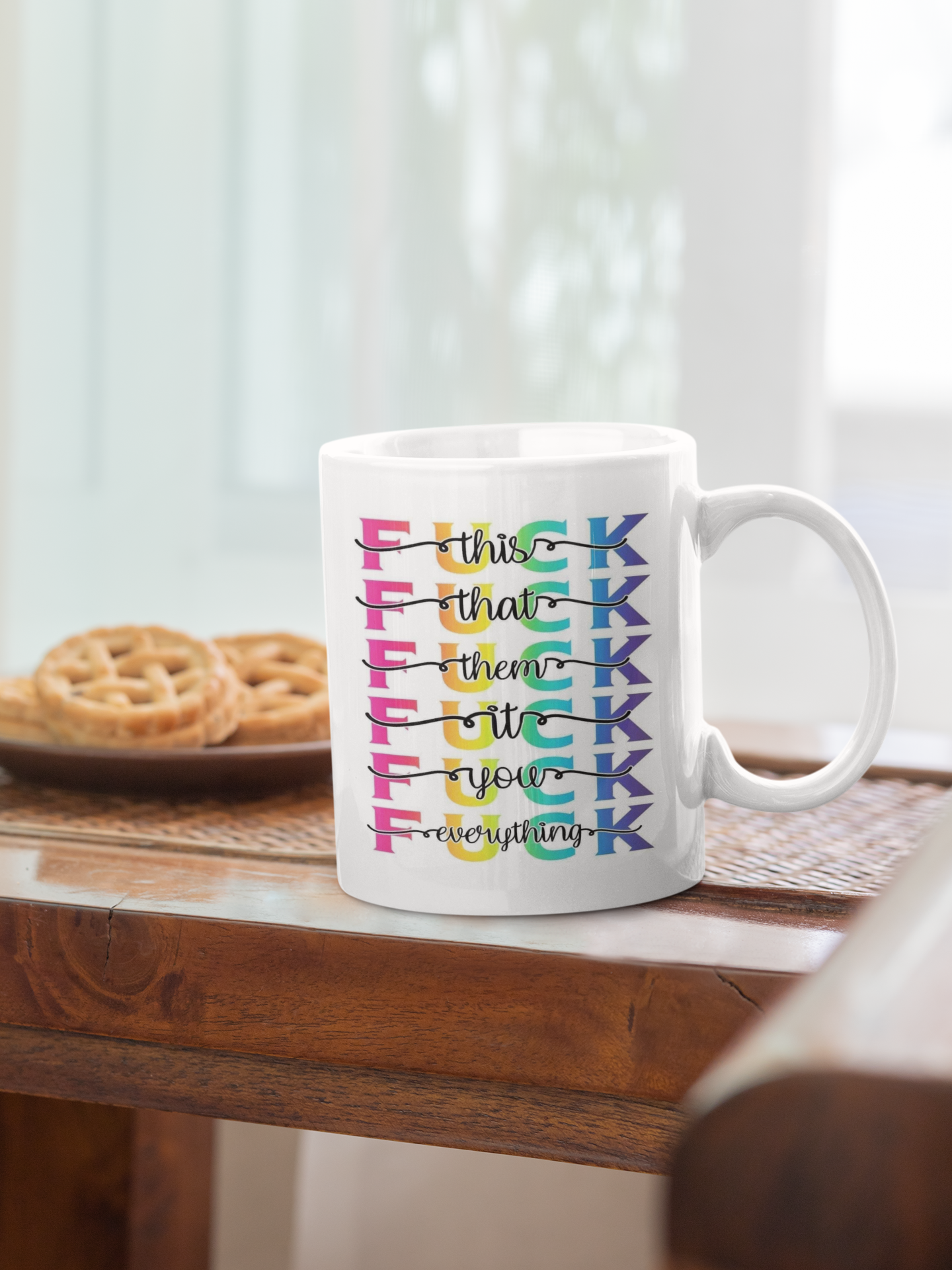 Fuck This That Them It You Everything - Coffee Mug