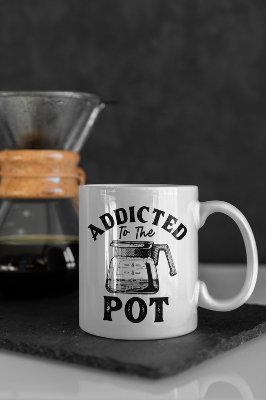 Addicted to the pot - Coffee Mug