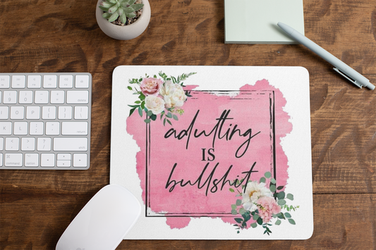 Adulting is bullshit - Mouse Pad