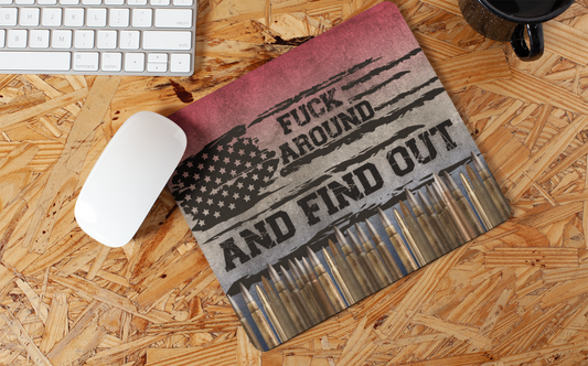 Fuck around and find out - Mouse Pad