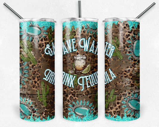 Save water drink tequila - Skinny Tumbler