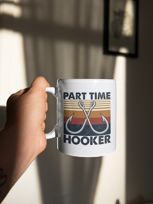 Part time hooker - Coffee Mug